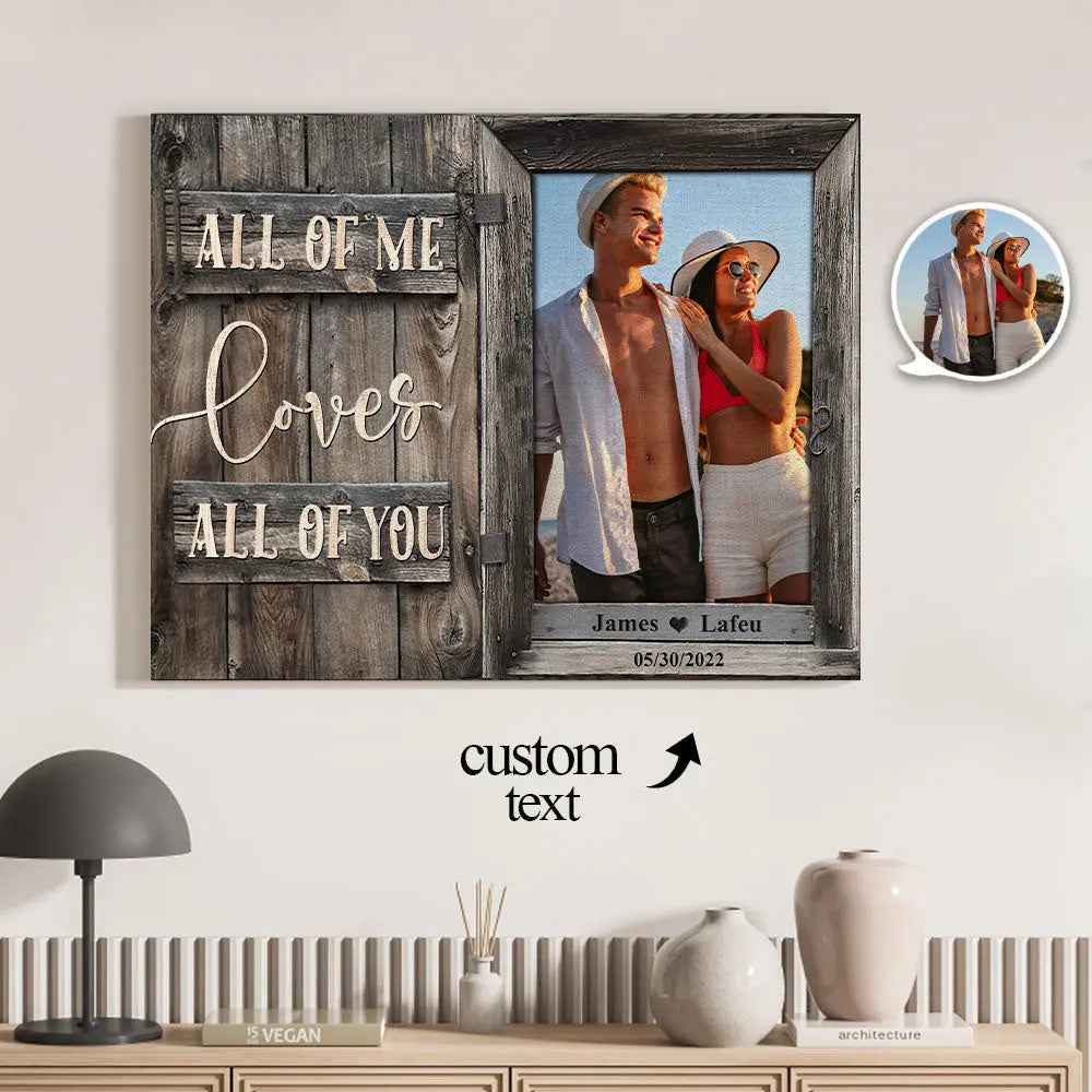 Personalised Photo Canvas Wall Art - 'All of Me Loves All of You' Custom Decor